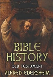 Bible History: Old Testament (Alfred Edersheim)