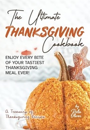 The Ultimate Thanksgiving Cookbook (Rola Oliver)