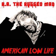 R.A. the Rugged Man - American Low Life