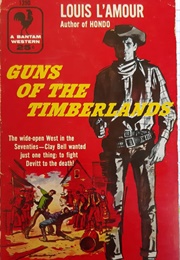 Guns of the Timberlands (Louis L'amour)