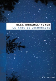 Le Rang Du Cosmonaute (Olga Duhamel-Noyer)