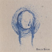 Birch Book - Birch Book (Volume I)