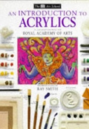 An Introduction to Acrylics (Ray Smith)