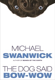 The Dog Said Bow-Wow (Michael Swanwick)