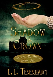 Shadow & Crown (E.L. Tenenbaum)