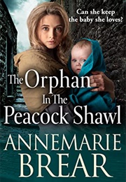 The Orphan in the Peacock Shawl (Annemarie Brear)