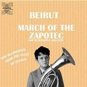 Beirut - March of the Zapotec/Holland