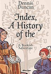 Indexing: A History of (Denis Duncan)