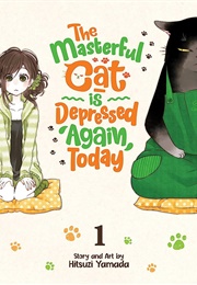 The Masterful Cat Is Depressed Again Today Vol. 1 (Hitsuji Yamada)
