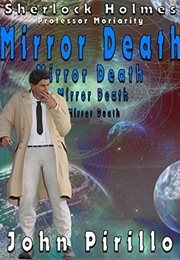 Sherlock Holmes: Mirror Death (John Pirillo)