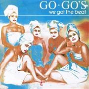 We Got the Beat - Go-Gos