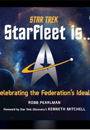 Star Trek: Starfleet Is... (Robb Pearlman)