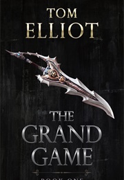 The Grand Game (Tom Elliot)