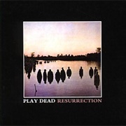 Play Dead- Resurrection