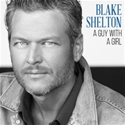 A Guy With a Girl - Blake Shelton