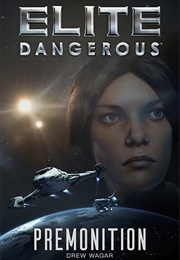 Elite Dangerous: Premonition (Drew Wagar)