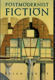 Postmodernist Fiction (Brian Mchale)