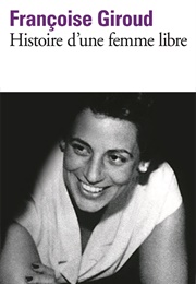 Histoire D'une Femme Libre (Françoise Giroud)