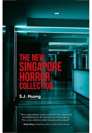 The New Singapore Horror Collection (S. J. Huang)