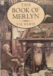 The Book of Merlyn (T.H. White)