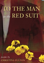 To the Man in the Red Suit (Christina Fulton)