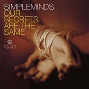 Our Secrets Are the Same (Simple Minds, 1998/2004)