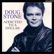 Addicted to a Dollar - Doug Stone