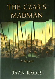 The Czar's Madman (Jaan Kross)