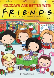 Holidays Are Better With Friends (Micol Ostow)