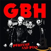 GBH – Perfume and Piss (2010)