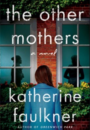 The Other Mothers (Katherine Faulkner)