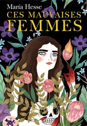 Ces Mauvaises Femmes (Maria Hesse)