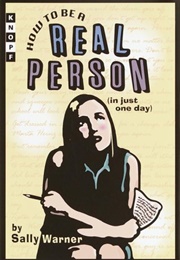 How to Be a Real Person (In Just One Day) (Sally Warner)
