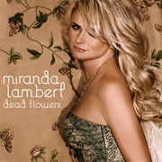 Dead Flowers EP (Miranda Lambert, 2009)