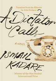 A Dictator Calls (Ismail Kadare)