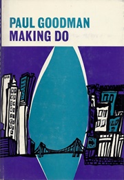 Making Do (Paul Goodman)