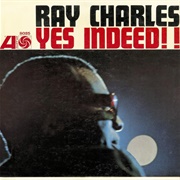 Yes Indeed! (Ray Charles, 1958)