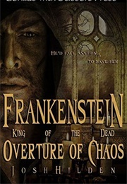 Frankenstein, King of the Dead: Overture of Chaos (Josh Hilden)