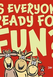 Is Everyone Ready for Fun? (Jan Thomas)