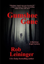 Gumshoe Gone (Rob Leininger)
