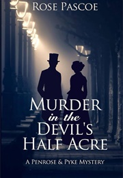 Murder in the Devil's Half Acre (Rose Pascoe)