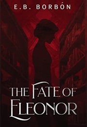 The Fate of Eleonor (E.B. Borbon)