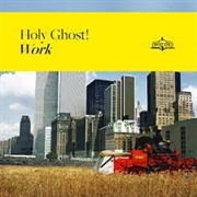 Holy Ghost - Work