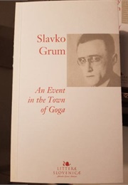 An Event in the Town of Goga (Slavko Grum)