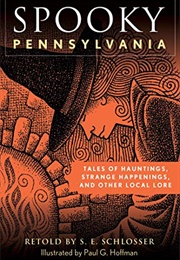 Spooky Pennsylvania (S. E. Schlosser)