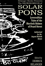 The Necronomicon of Solar Pons (Derrick Belanger)