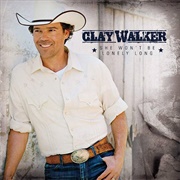 She Won't Be Lonely Long - Clay Walker