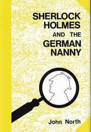 Sherlock Holmes and the German Nanny (John North)