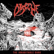 Obscene - The Inhabitable Dark