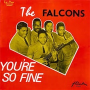 You're So Fine - The Falcons